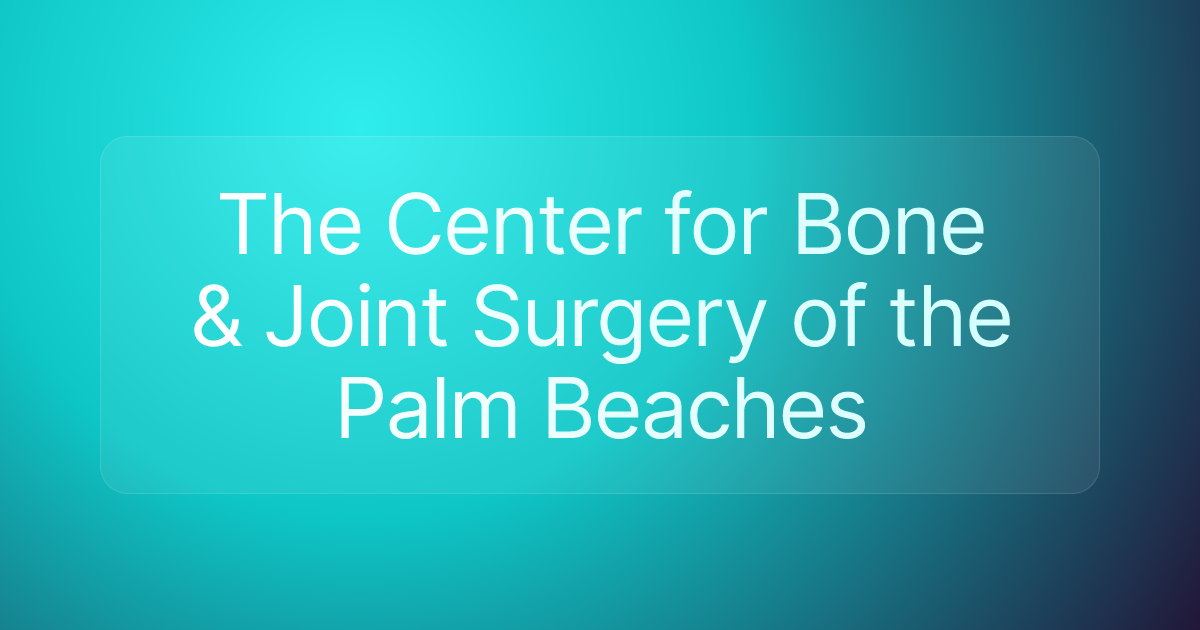 The Center for Bone & Joint Surgery of the Palm Beaches