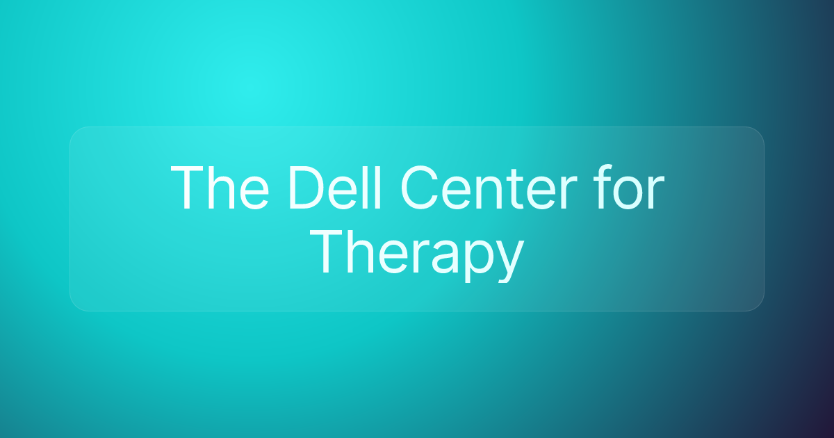 The Dell Center for Therapy