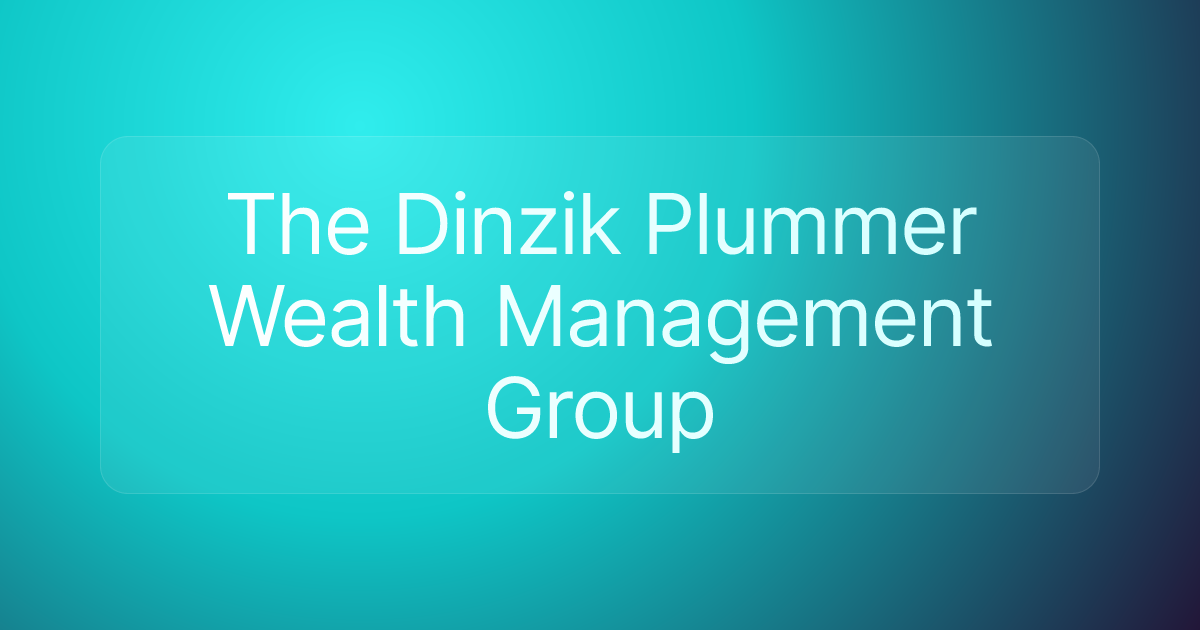 The Dinzik Plummer Wealth Management Group