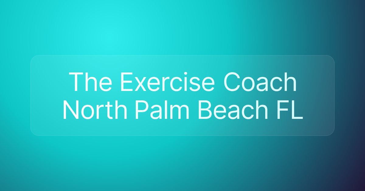 The Exercise Coach North Palm Beach FL