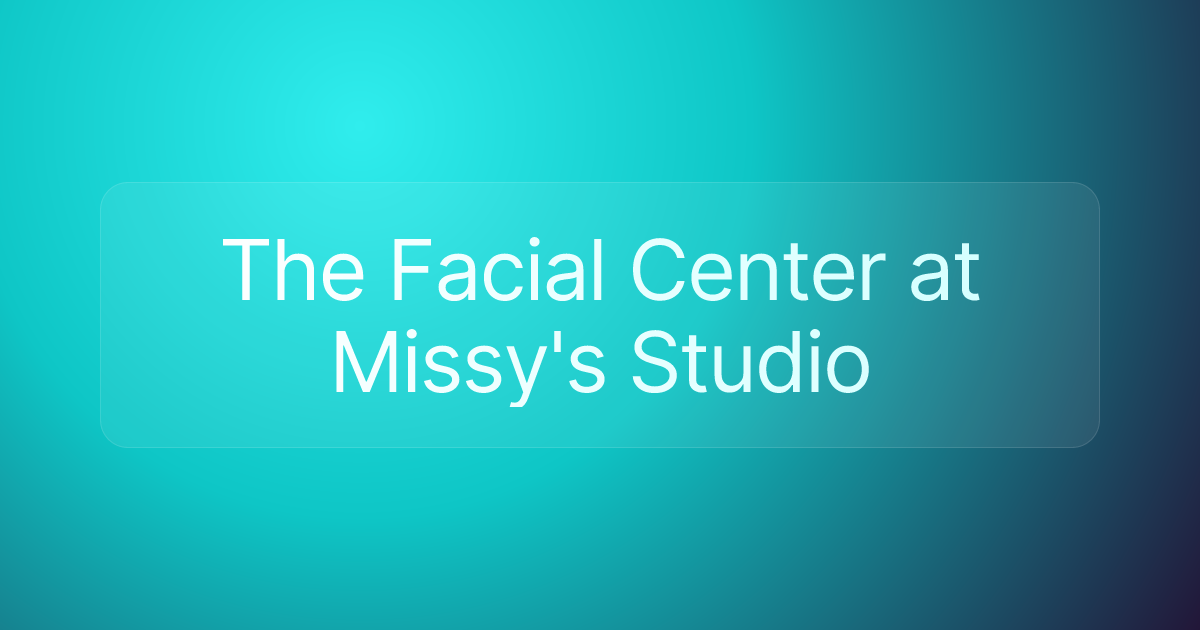 The Facial Center at Missy's Studio