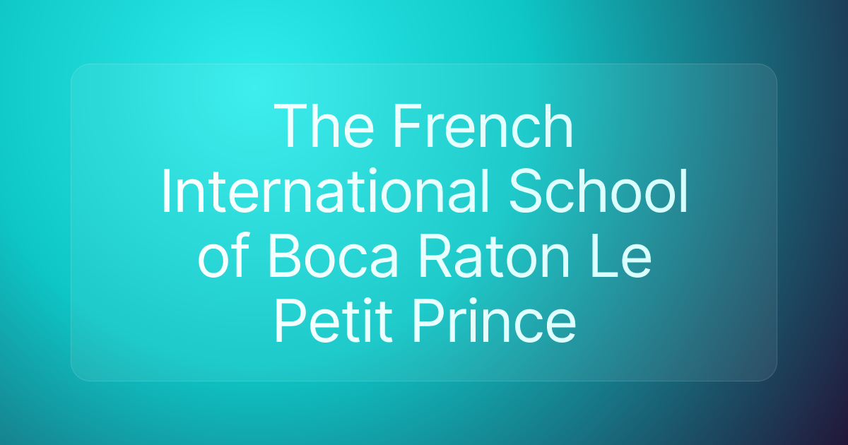 The French International School of Boca Raton Le Petit Prince