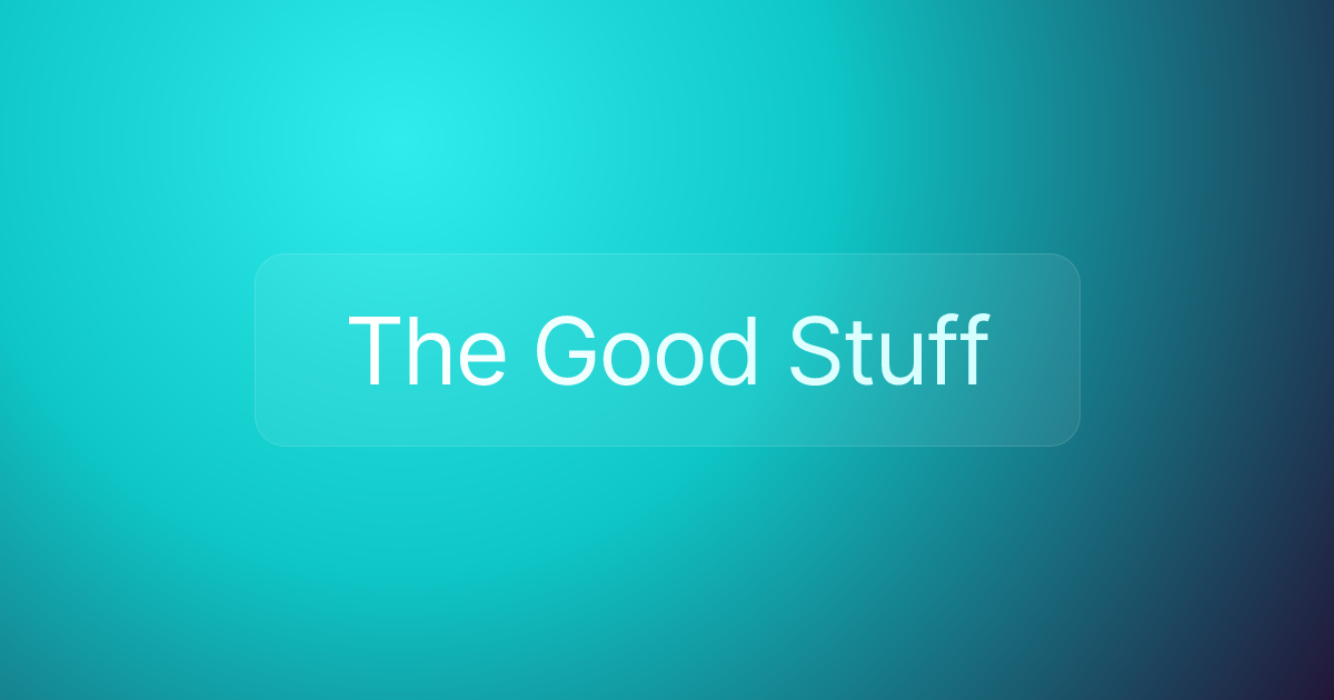 The Good Stuff