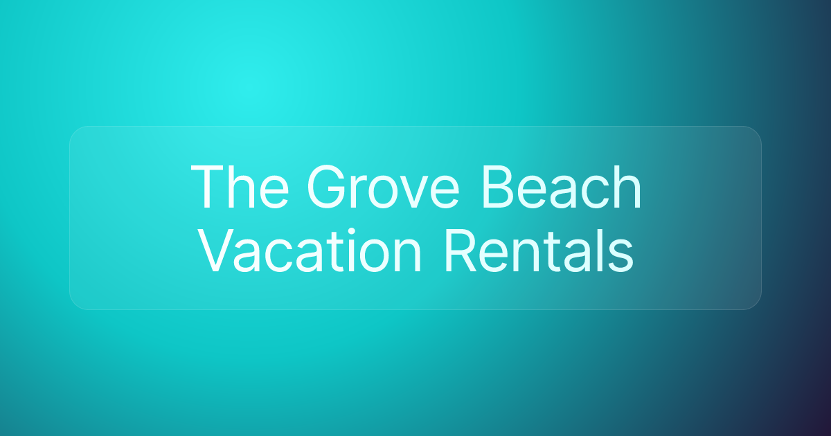 The Grove Beach Vacation Rentals