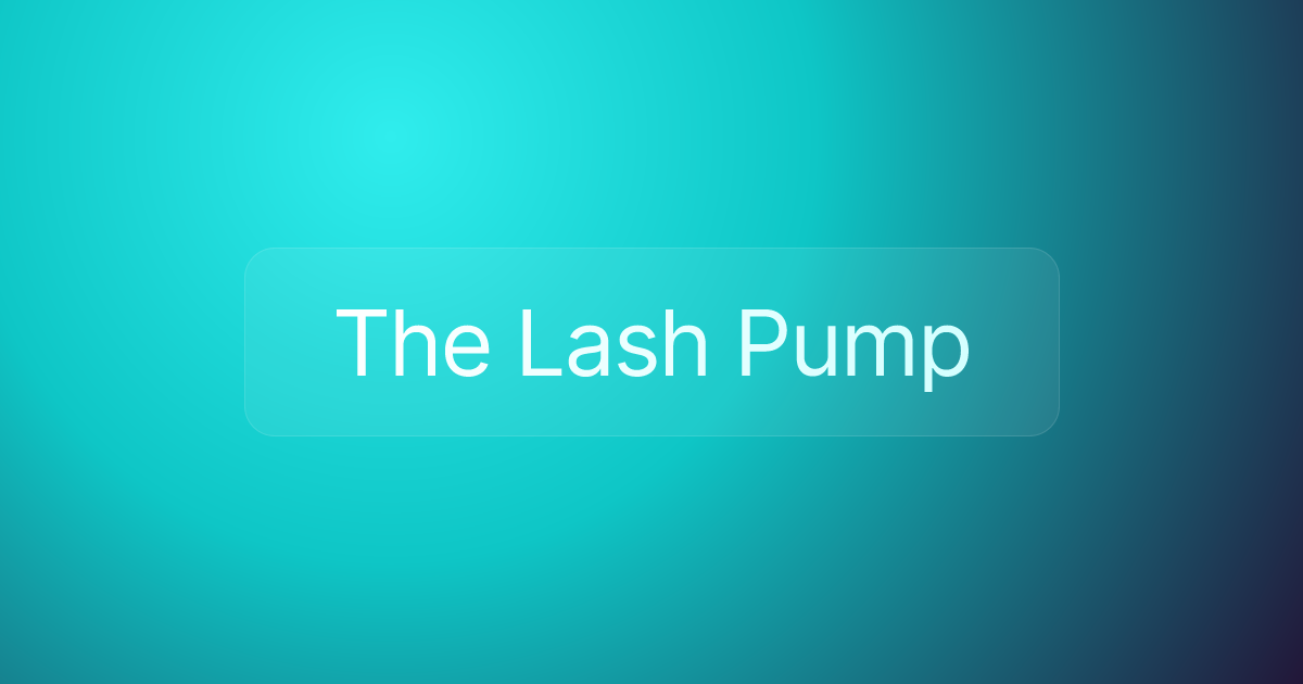 The Lash Pump