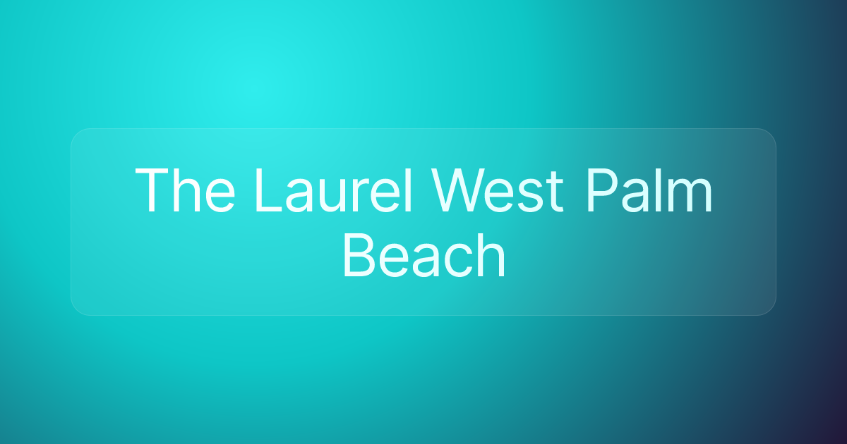 The Laurel West Palm Beach