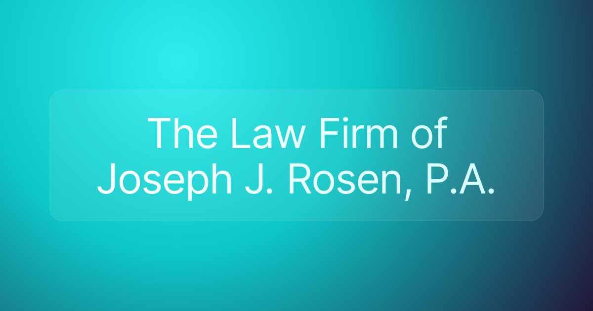 The Law Firm of Joseph J. Rosen, P.A.