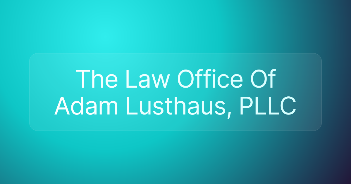 The Law Office Of Adam Lusthaus, PLLC