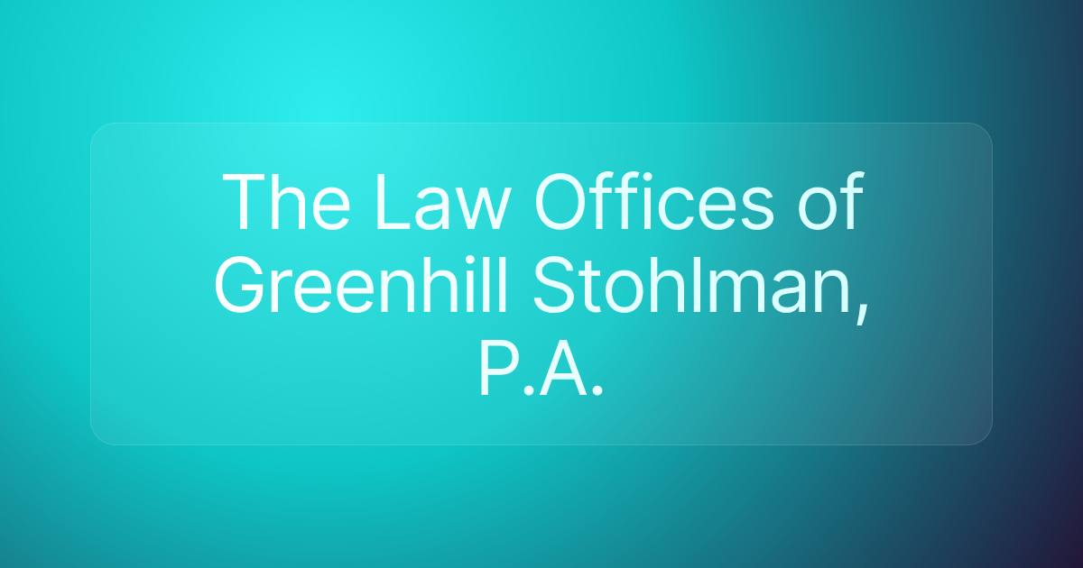 The Law Offices of Greenhill Stohlman, P.A.