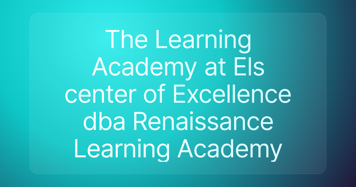 The Learning Academy at Els center of Excellence dba Renaissance Learning Academy