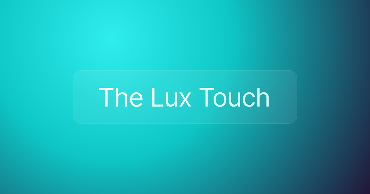 The Lux Touch