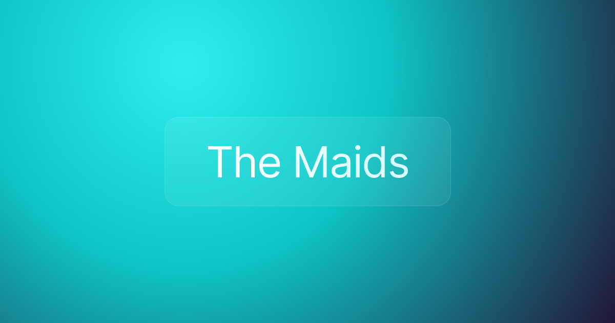 The Maids