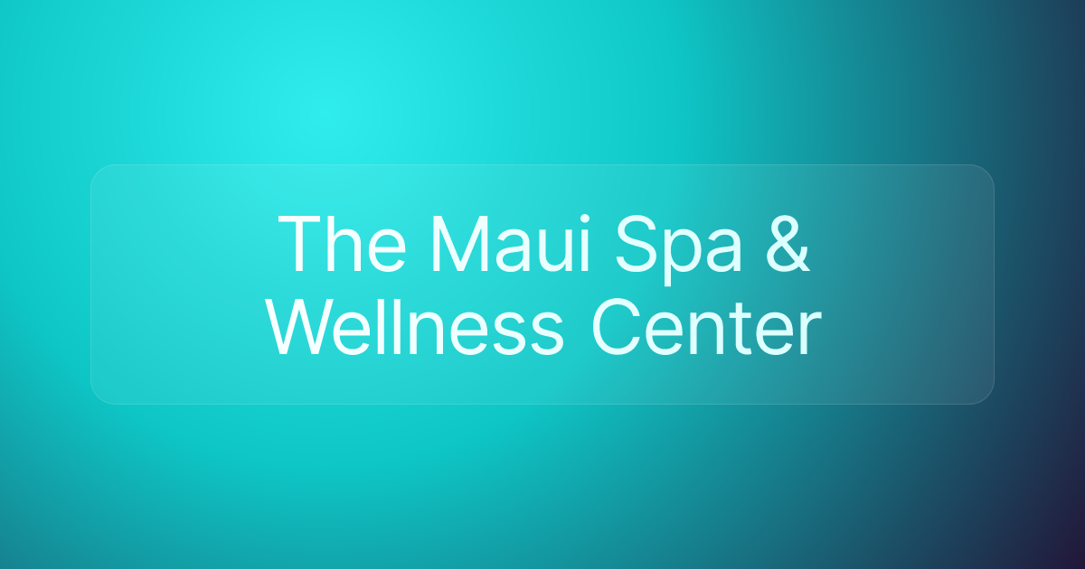The Maui Spa & Wellness Center