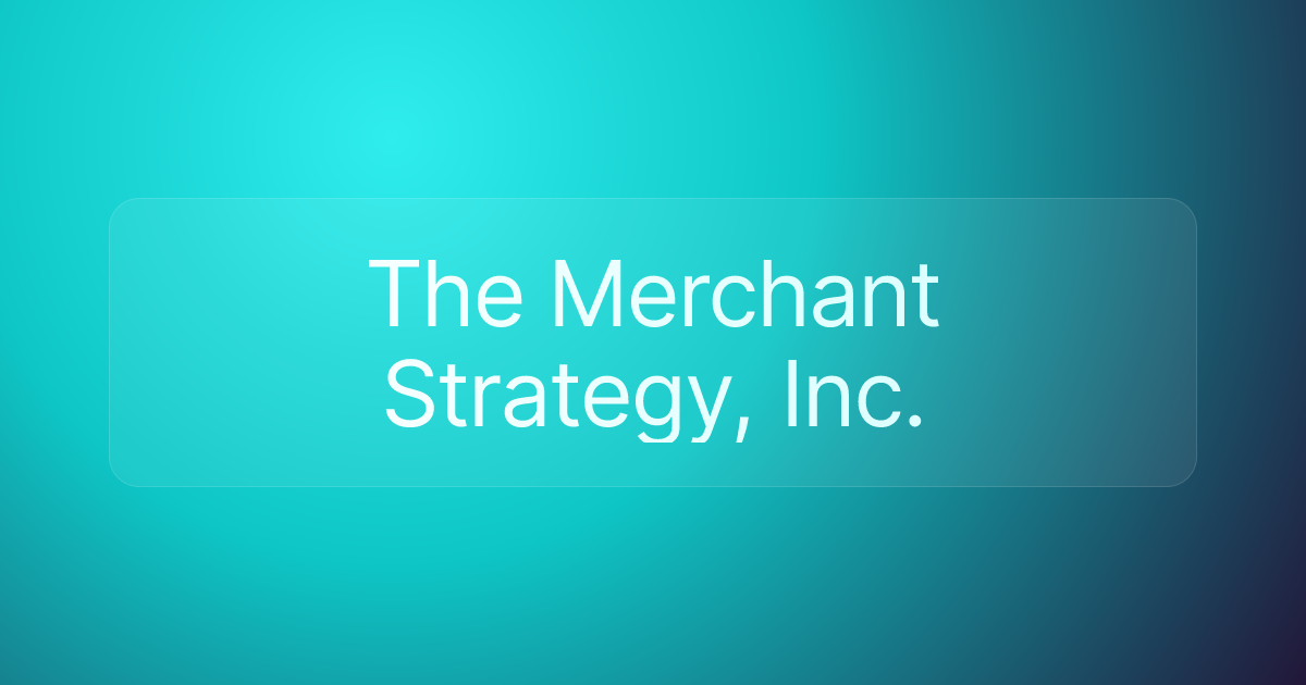 The Merchant Strategy, Inc.