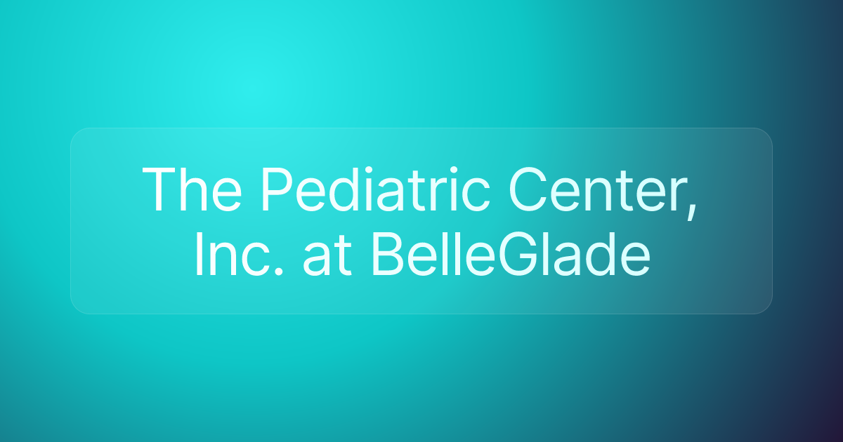 The Pediatric Center, Inc. at BelleGlade