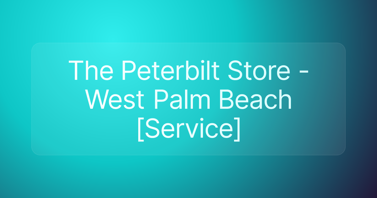 The Peterbilt Store - West Palm Beach [Service]