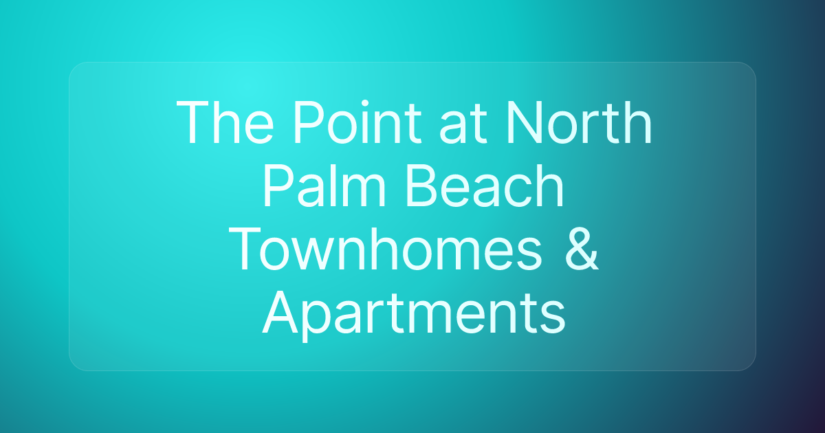 The Point at North Palm Beach Townhomes & Apartments