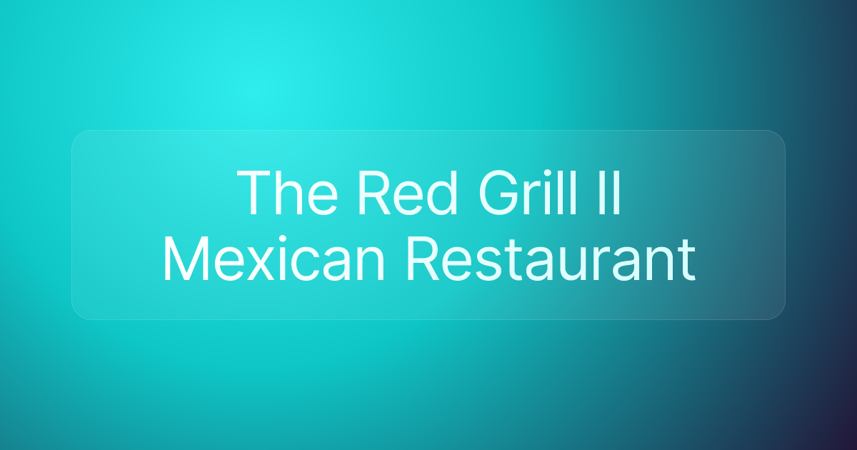 The Red Grill II Mexican Restaurant