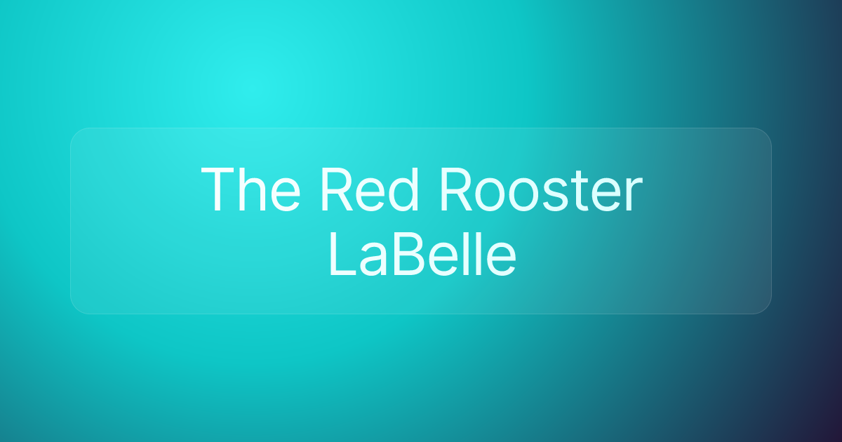 The Red Rooster LaBelle