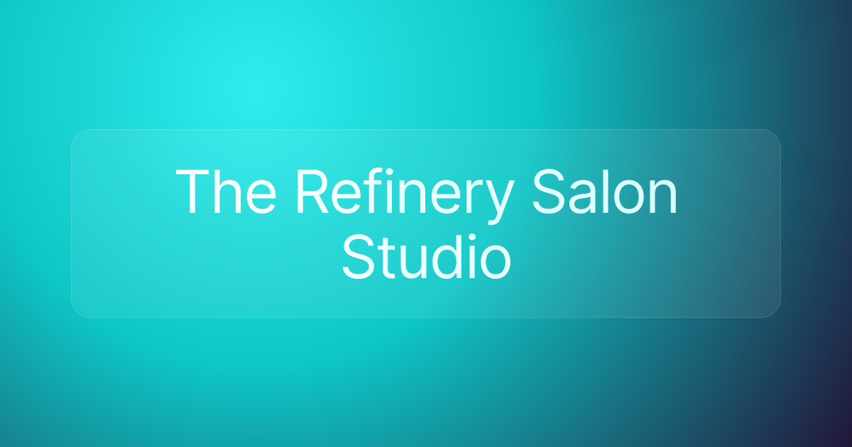 The Refinery Salon Studio