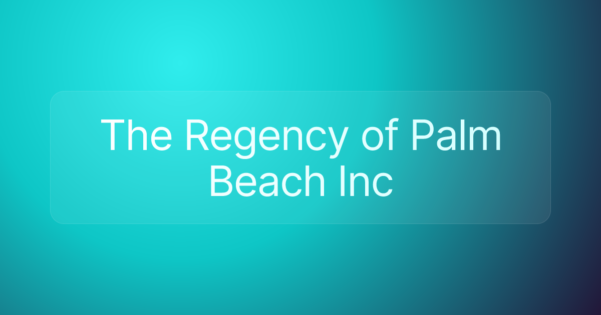 The Regency of Palm Beach Inc