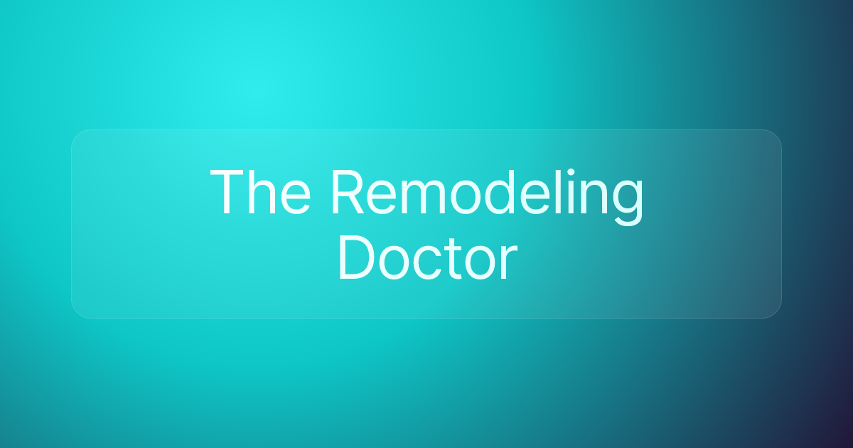 The Remodeling Doctor