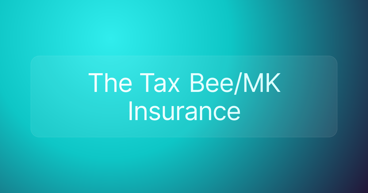 The Tax Bee/MK Insurance