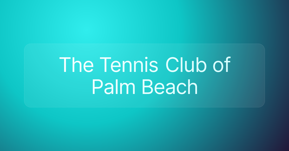 The Tennis Club of Palm Beach