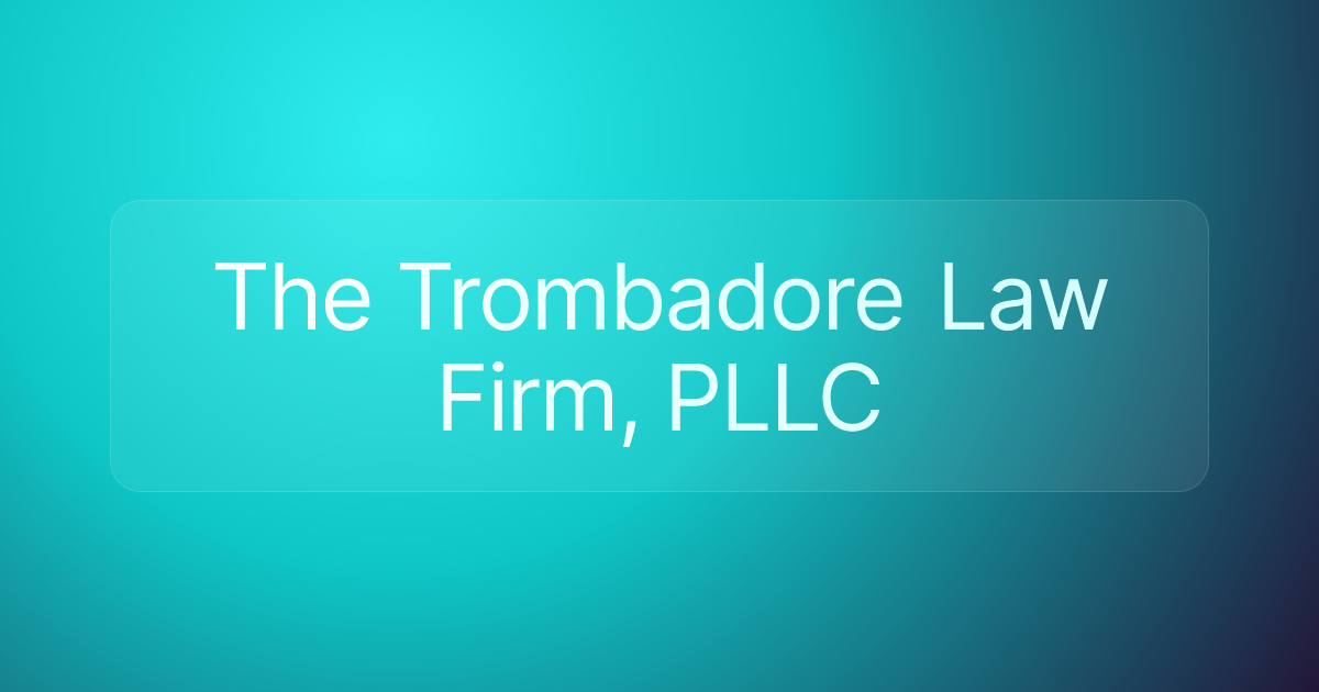 The Trombadore Law Firm, PLLC