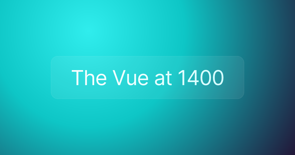 The Vue at 1400
