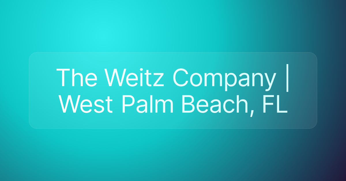 The Weitz Company | West Palm Beach, FL