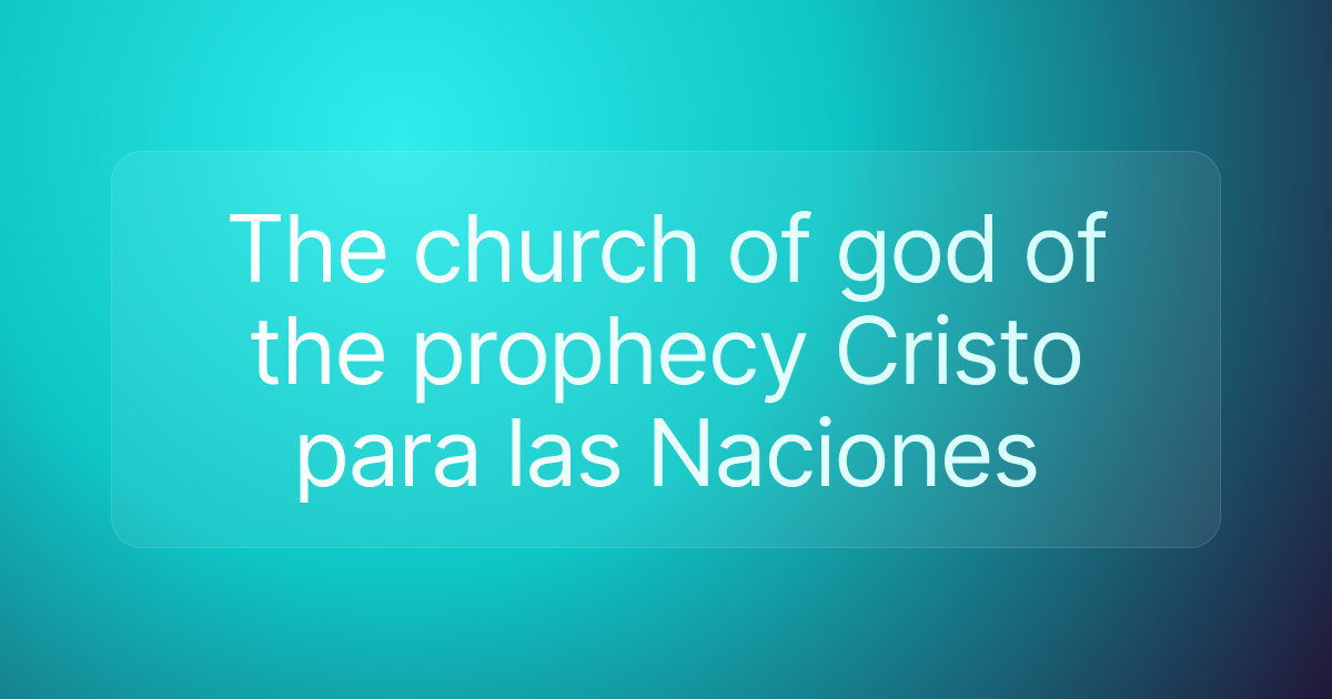 The church of god of the prophecy Cristo para las Naciones