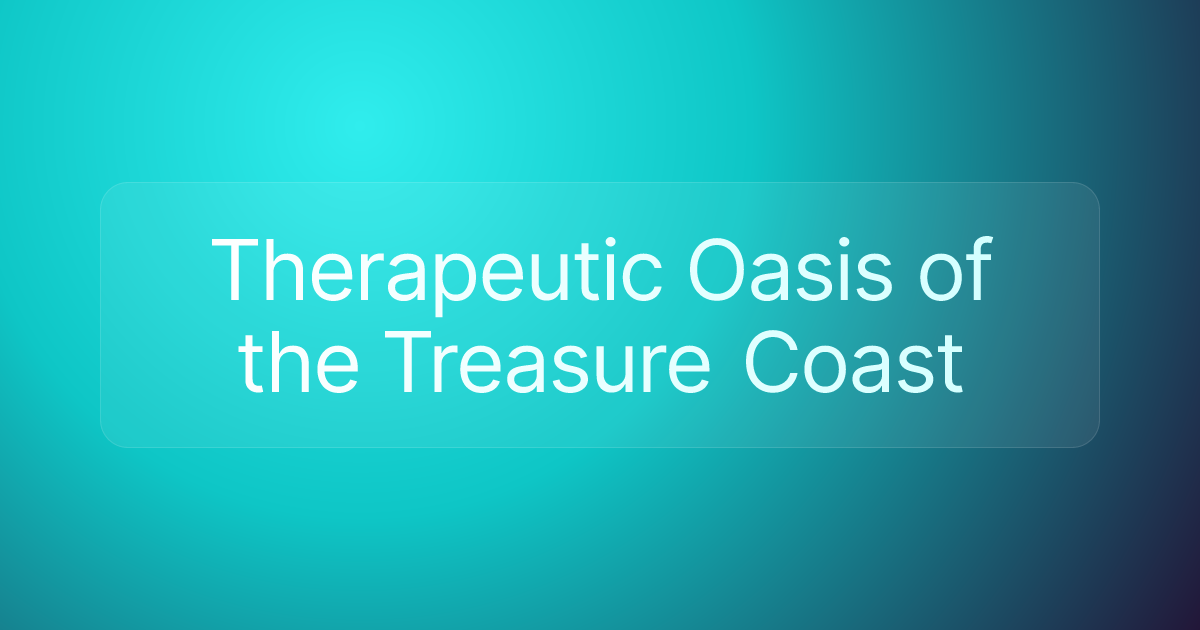 Therapeutic Oasis of the Treasure Coast