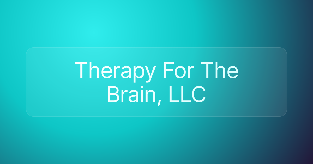 Therapy For The Brain, LLC