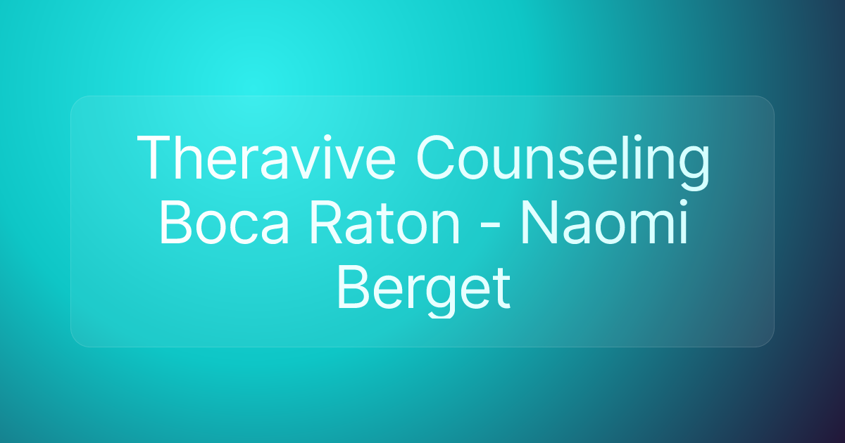 Theravive Counseling Boca Raton - Naomi Berget