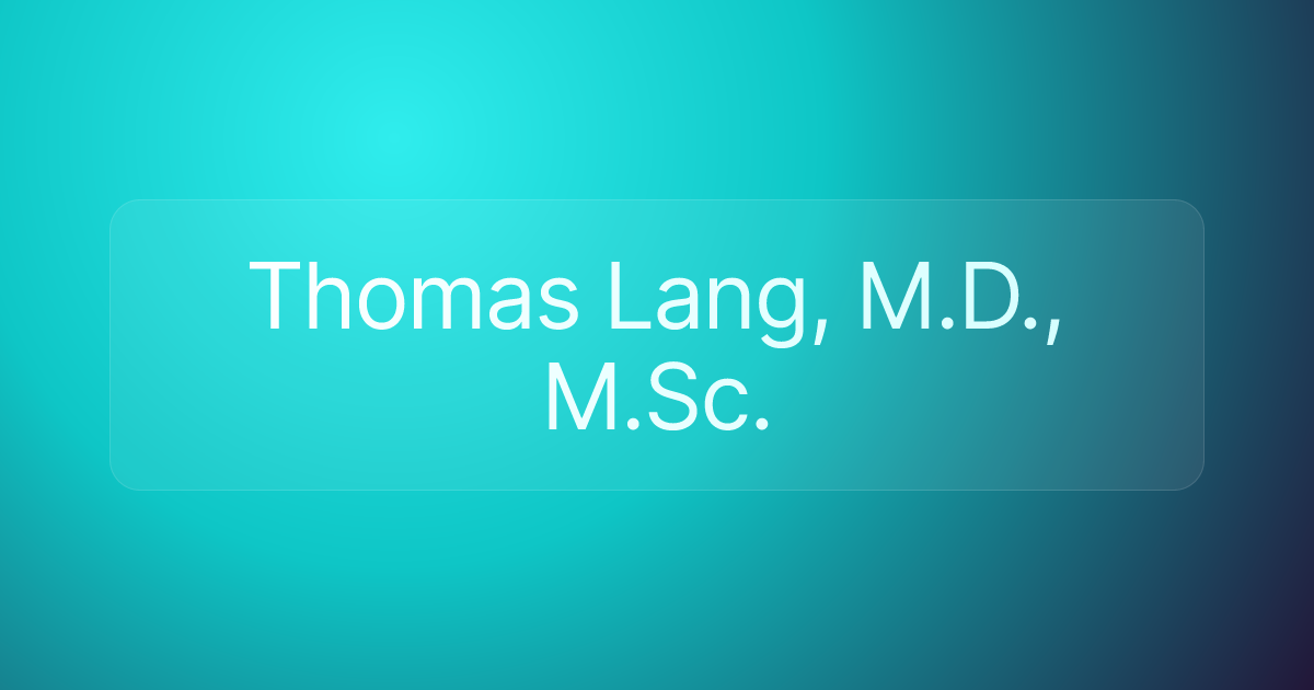 Thomas Lang, M.D., M.Sc.