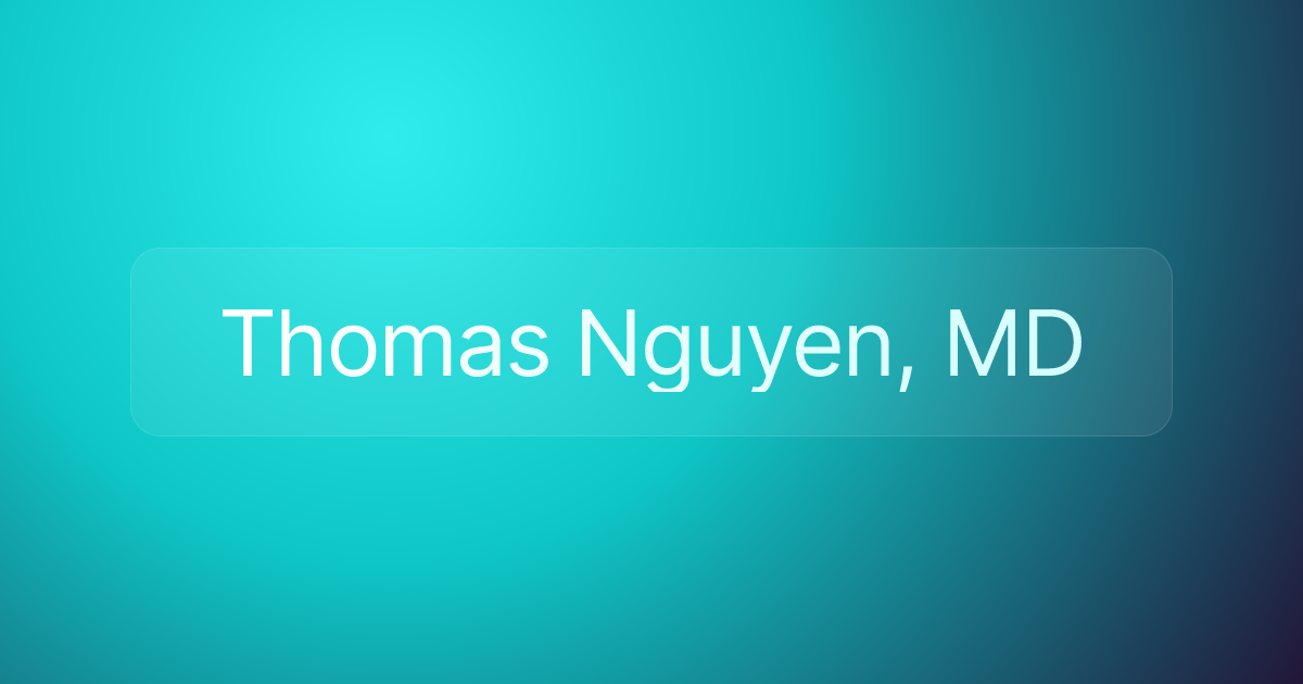 Thomas Nguyen, MD