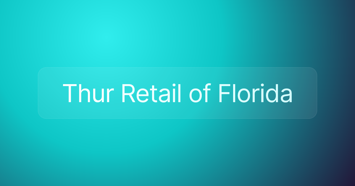 Thur Retail of Florida