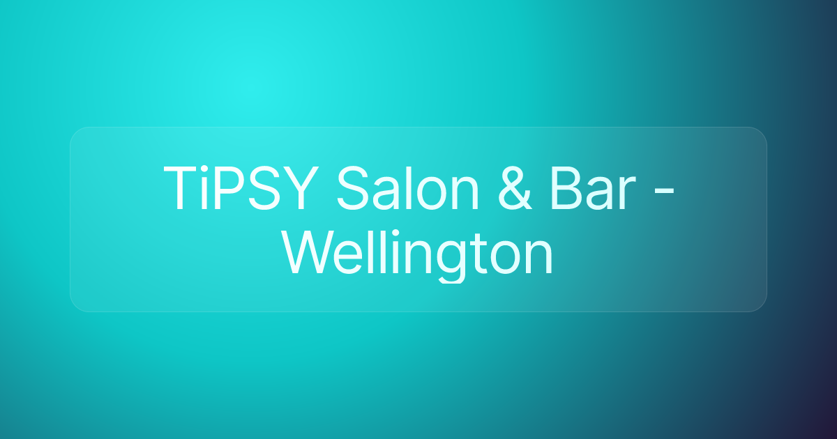 TiPSY Salon & Bar - Wellington