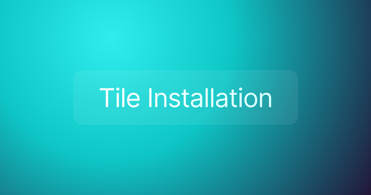 Tile Installation
