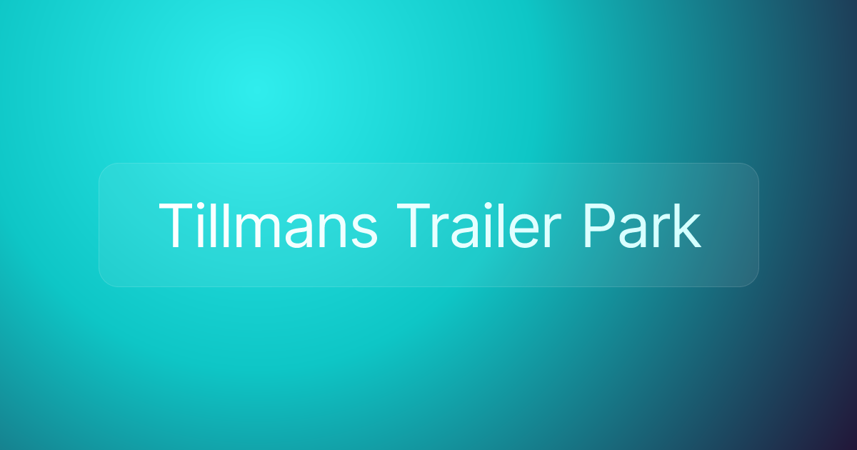 Tillmans Trailer Park