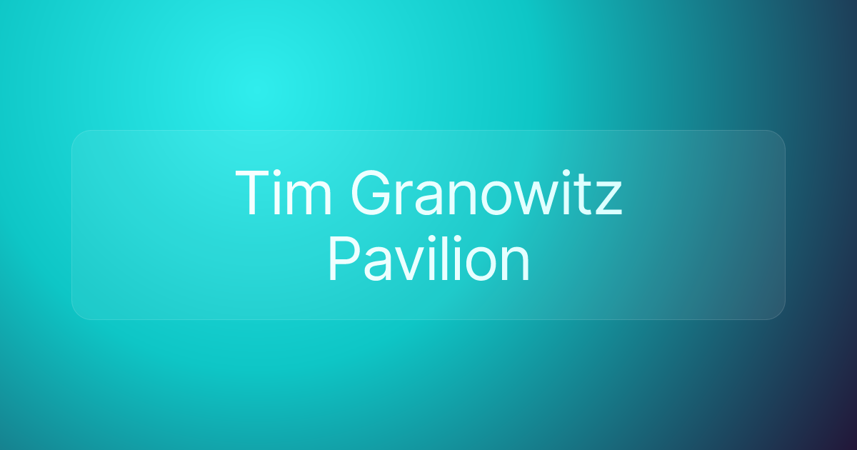 Tim Granowitz Pavilion