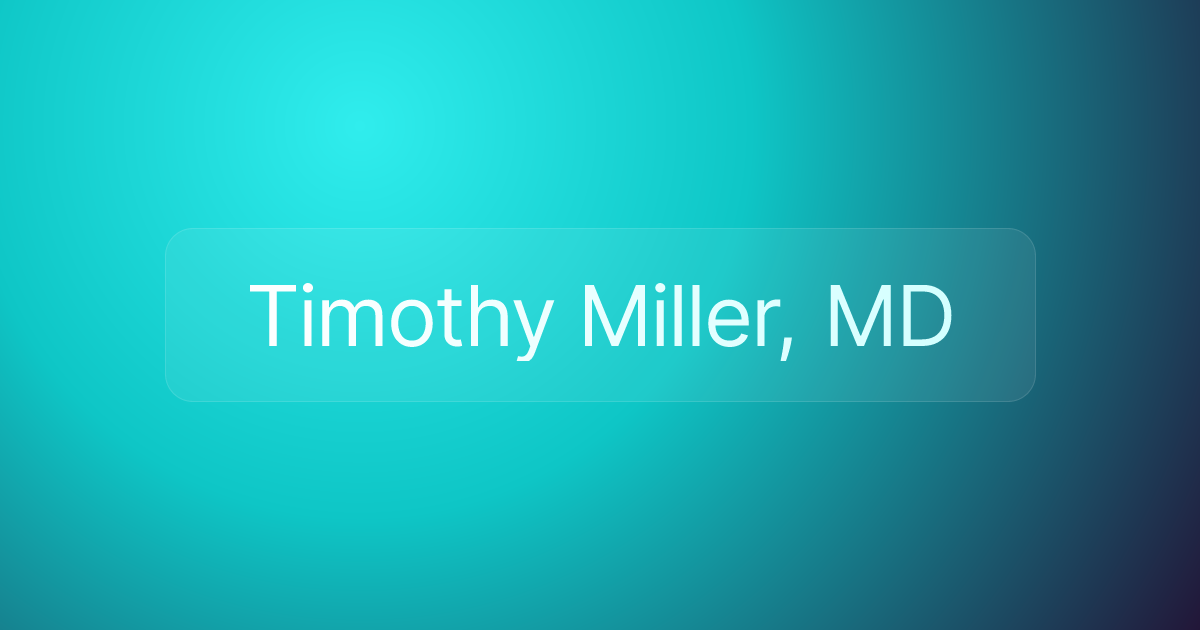 Timothy Miller, MD