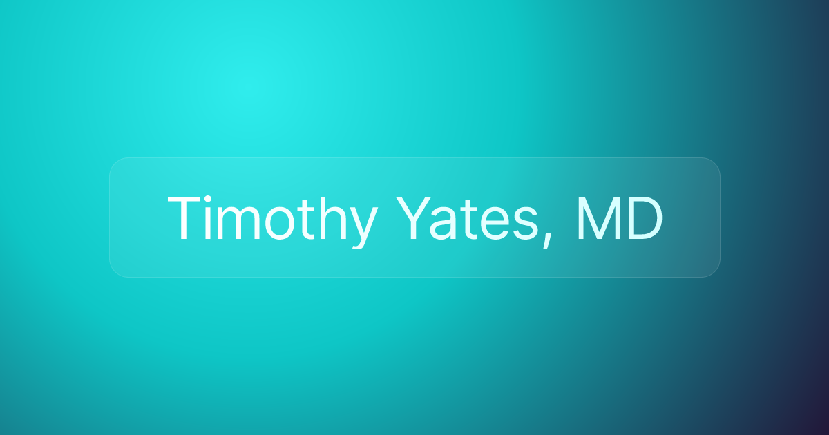 Timothy Yates, MD