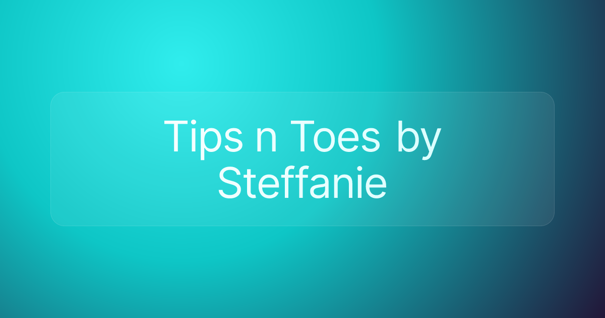 Tips n Toes by Steffanie
