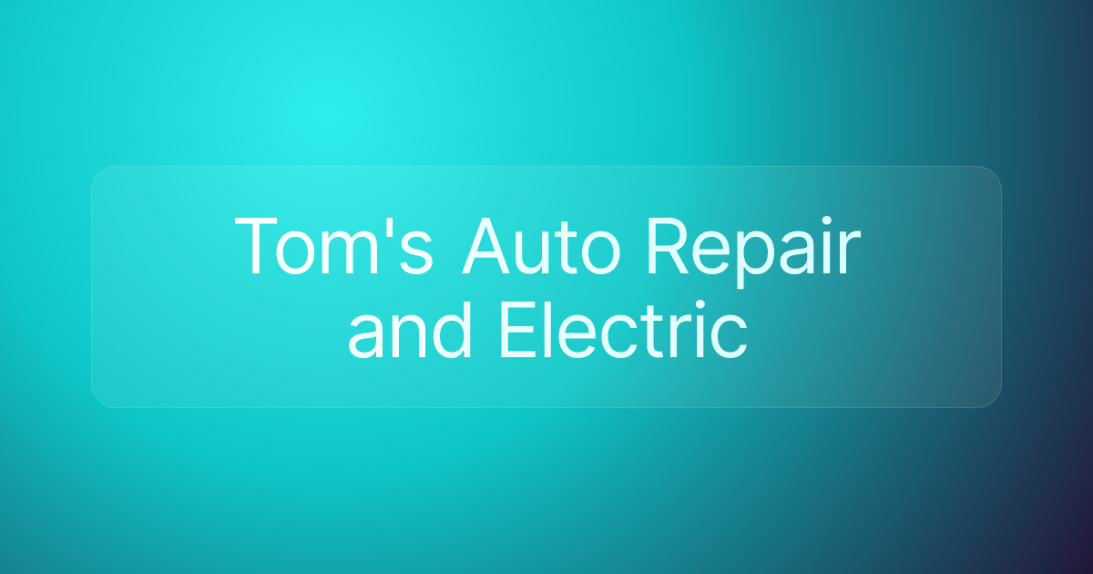 Tom's Auto Repair and Electric
