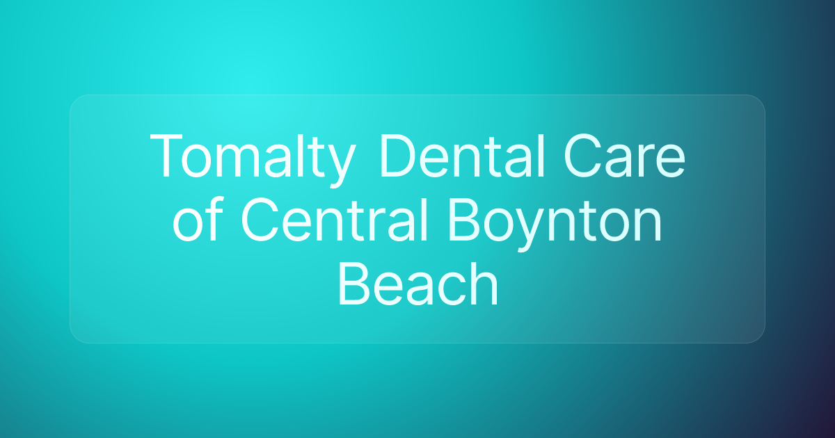 Tomalty Dental Care of Central Boynton Beach