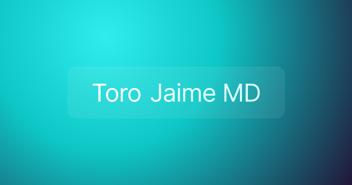 Toro Jaime MD