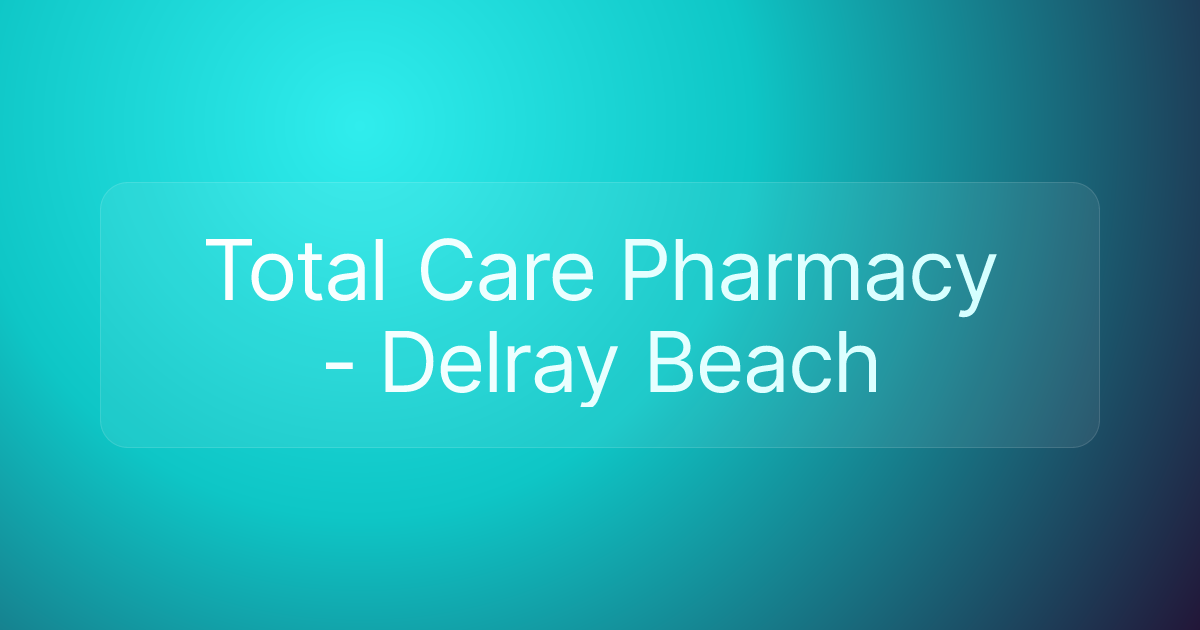 Total Care Pharmacy - Delray Beach