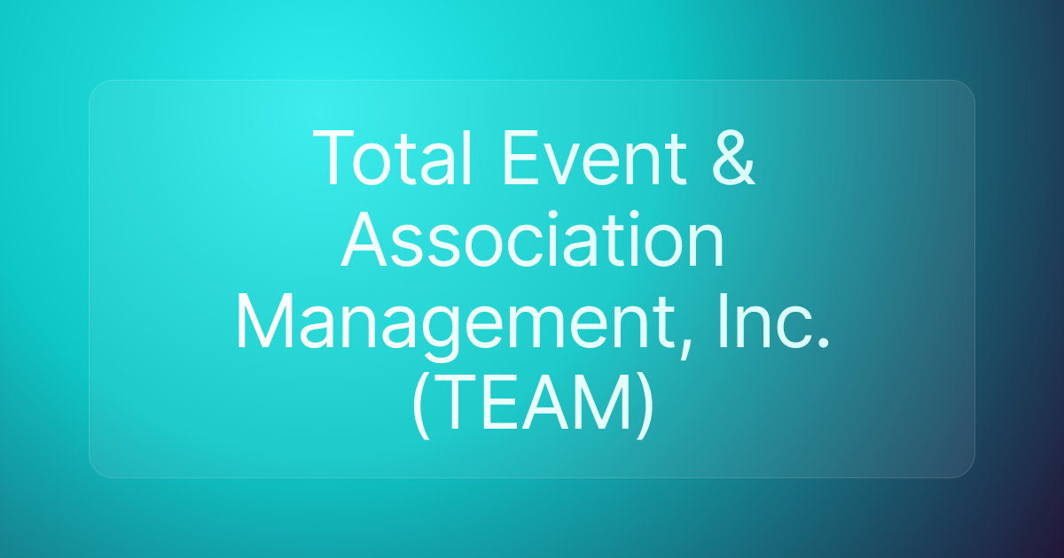 Total Event & Association Management, Inc. (TEAM)